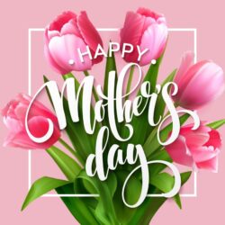 Happy mothers day wishes for all moms